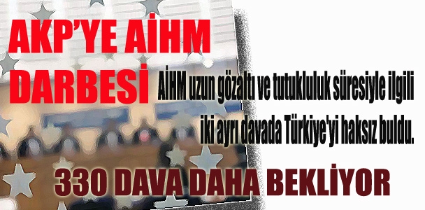 AKP'nin başı uzun tutukluluk süreleri nedeniyle derde girecek