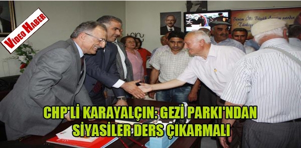 CHP'li Karayalçın:Gezi Parkı'ndan siyasiler ders çıkarmalı