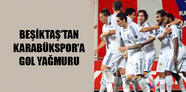 Beşiktaş'tan Karabükspor'a gol yağmuru