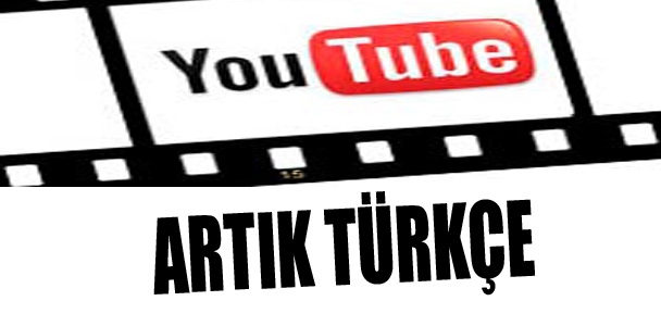 Youtube artık Türkçe
