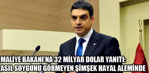 CHP'den Maliye Bakanı Şimşek'e 32 milyar dolar yanıtı: Asıl soygunu göremeyen Şimşek hayal âleminde!