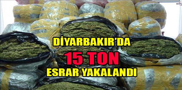 Diyarbakır'da 15 ton esrar yakalandı