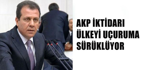 AKP iktidarı ülkeyi uçuruma sürüklüyor