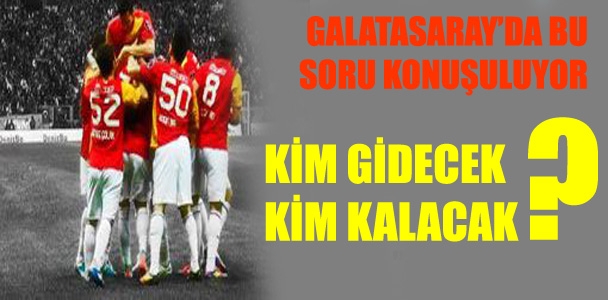 Galatasaray'dan kimler gidecek?