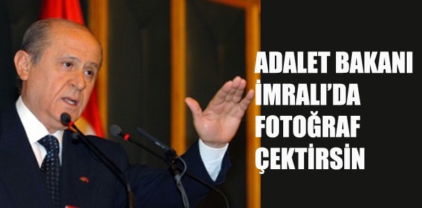 'Adalet Bakanı İmralı'ya gidip fotoğraf çektirsin'