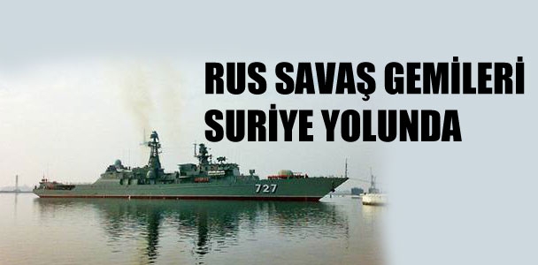Rus savaş gemileri Suriye limanına geliyor