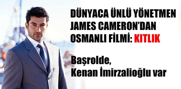 James Cameron'dan Osmanlı filmi: Kıtlık