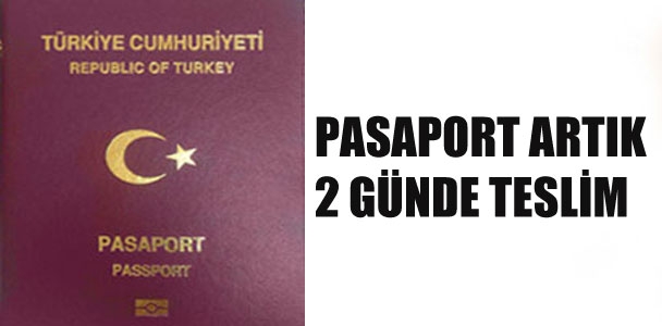 Pasaport artık 2 günde teslim