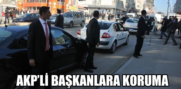 AKP'li başkanlara koruma