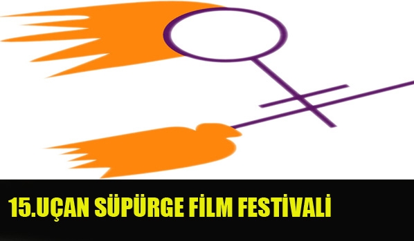 15.Uçan Süpürge Film Festivali 10 Mayıs'ta başlıyor