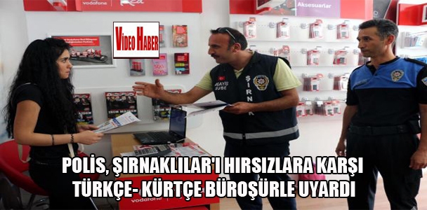 Polis,Şırnaklılar'ı hırsızlara karşı Türkçe-Kürtçe broşürle uyardı