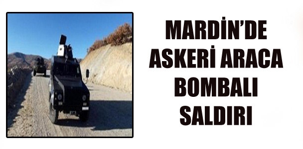 Mardin'de askeri araca saldırı