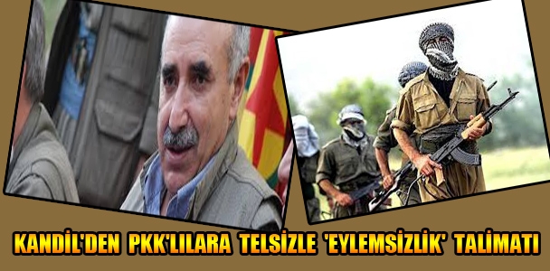 Kandil'den PKK'lılara telsizle 'Eylemsizlik' talimatı