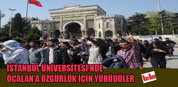 İstanbul Üniversitesi'nde Öcalan'a özgürlük için yürüdüler