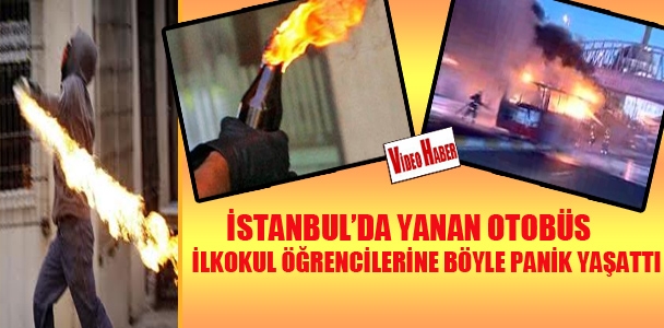 İstanbul'd​a yanan otobüs ilkokul öğrenciler​ine böyle panik yaşattı!