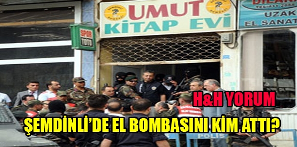 Şemdinli'de bombayı kim attı?