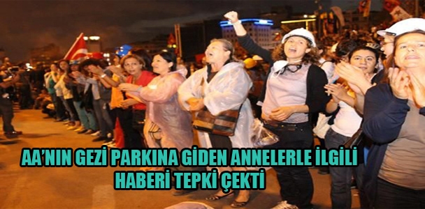 AA'nın Gezi parkına giden annelerle ilgili haberi tepki çekti