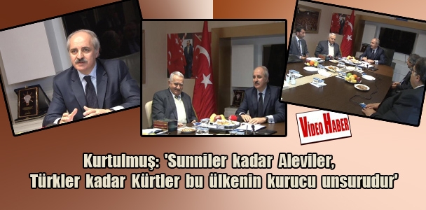 Kurtulmuş: 'Sunniler kadar Aleviler, Türkler kadar Kürtler bu ülkenin kurucu unsurudur'