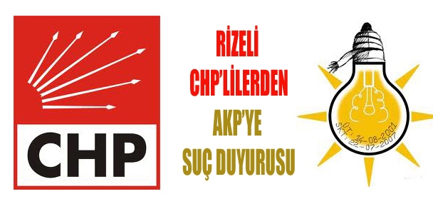 Rizeli CHP'lilerden AKP'ye suç duyurusu