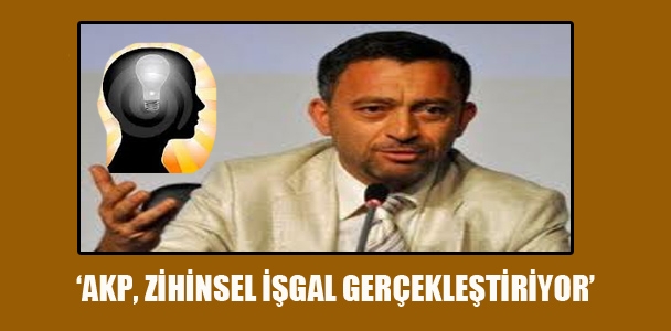 Ümit Kocasakal: 'AKP, zihinsel işgal gerçekleştiriyor'
