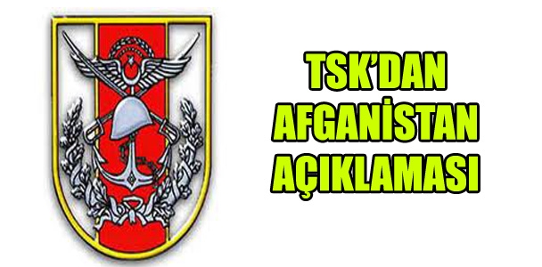 TSK'dan Afganistan açıklaması