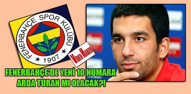 Fenerbahçe'de yeni 10 numara Arda Turan mı olacak?!