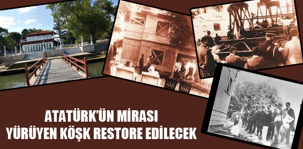 Atatürk'ün mirası yürüyen köşk restore edilecek