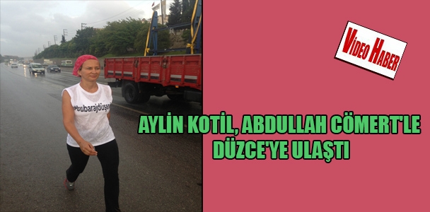 Aylin Kotil, Abdullah Cömert'le Düzce'ye ulaştı