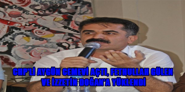 CHP'li Aygün Cemevi açtı, Fethullah Gülen ve İzzetin Doğan'a yüklendi