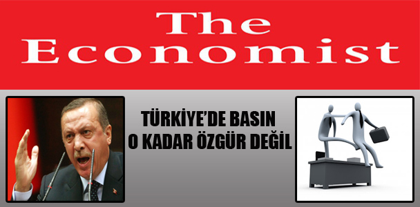 Economist: Türkiye'de basın o kadar özgür değil
