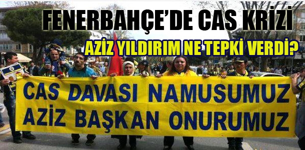 Fenerbahçe'de CAS krizi