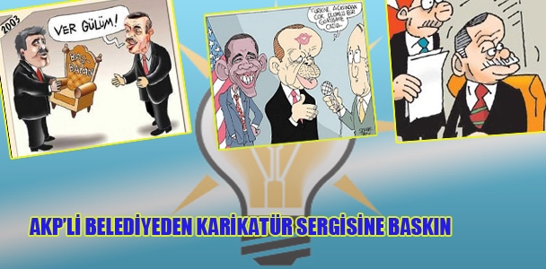 AKP'li belediyeden karikatür sergisine baskın