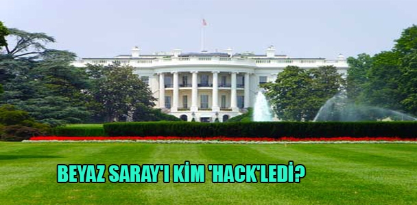 Beyaz Saray'ı kim 'hack'ledi?