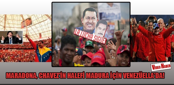 Maradona, Chavez'in halefi Madura için Venezüella​'da!