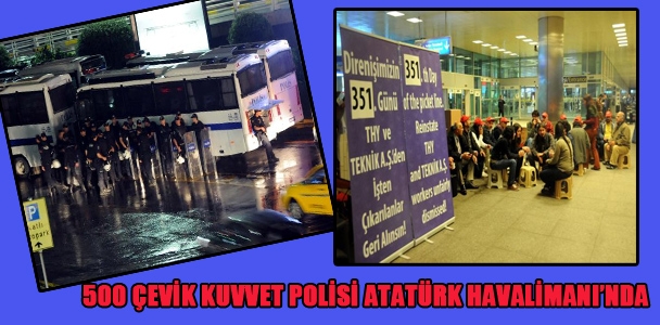 500 çevik kuvvet polisi Atatürk Havalimanı'nda