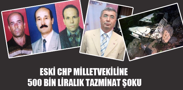 Eski CHP milletvekiline 500 bin liralık tazminat şoku