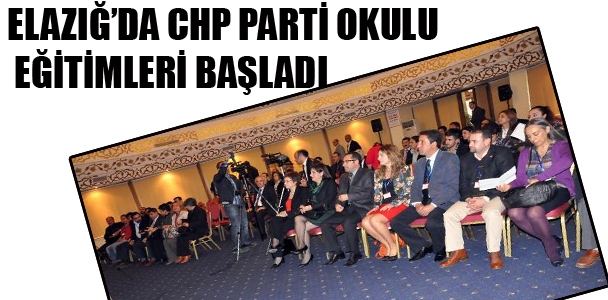 Elazığ'da CHP parti okulu eğitimleri başladı.