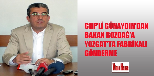 CHP'li Günaydın'dan Bakan Bozdağ'a Yozgat'ta fabrikalı gönderme