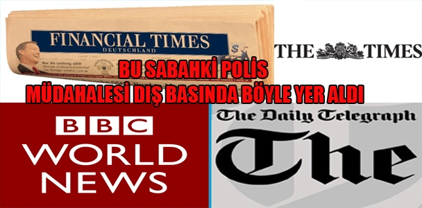 Dünya gazetelerinde Türkiye gündemi