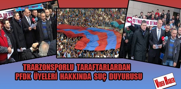 Trabzonsporlu taraftarlardan PFDK hakkında suç duyurusu