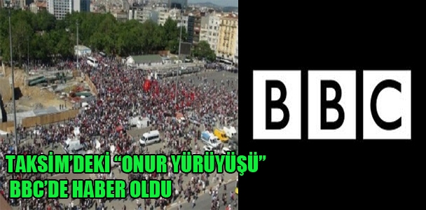 Taksim'deki “Onur Yürüyüşü” BBC'de haber oldu