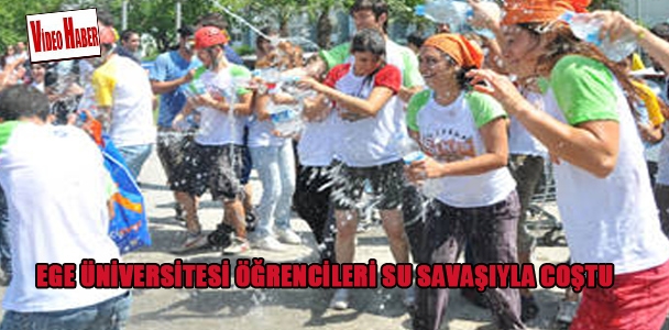 Ege Üniversitesi öğrencileri su savaşıyla coştu