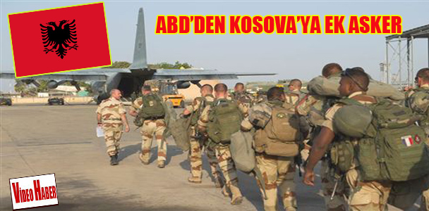 ABD'den Kosova'ya ek asker