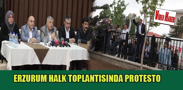Erzurum halk toplantısında protesto