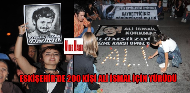 Eskişehir'de 200 kişi Ali İsmail için yürüdü