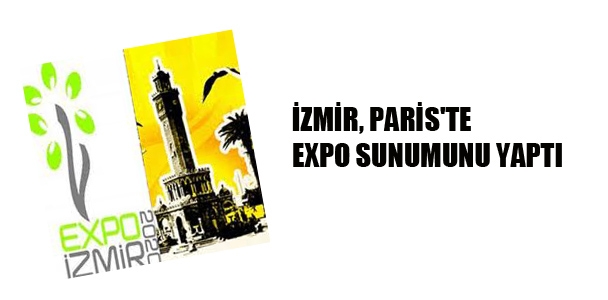 İzmir, Paris'te EXPO sunumunu yaptı.