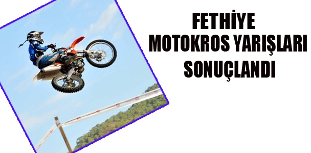 Fethiye Motokros yarışları sonuçlandı