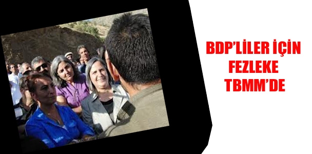 BDP'liler için Fezleke TBMM'de