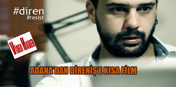 Adana'dan Direniş'e kısa film