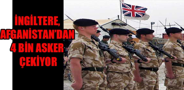 İngiltere, Afganistan'dan 4 Bin asker çekiyor